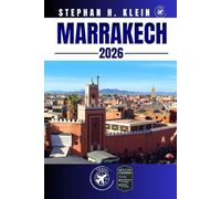 MARRAKECH GUIDE DE VOYAGE: Explorez Marrakech comme un local : conseils authentiques, meilleurs endroits et excursions d'une journée