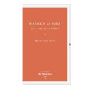 Marrakech la Rouge Les Juifs de la Médina - Hélène Gans - Metropolis Eds - broché - Livre