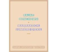 Marrakech lumière d'exil Rajae Benchemsi (Auteur)