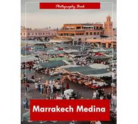 Marrakech Medina: A Visual Journey Through Morocco’s Red City - Stunning Photography of Bustling Souks, Hidden Riads, and Timeless Islamic Architecture