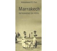 Marrakech : Patrimoine en péril