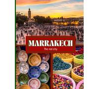 Marrakech, The red city: Travel guide and itinerary