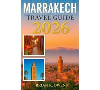 MARRAKECH TRAVEL GUIDE 2026