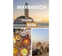 MARRAKECH TRAVEL GUIDE 2026