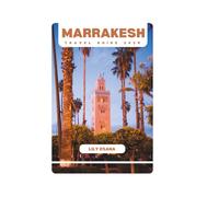 MARRAKESH TRAVEL GUIDE 2025