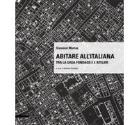 Marras, G: Abitare All'italiana. Tra La Casa-Fondaco E L'ate