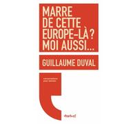 Marre De Cette Europe-Là ? Moi Aussi