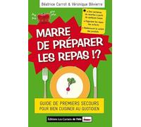 Marre de préparer les repas ? Guide de premiers secours pour ma cuisine au quotidien