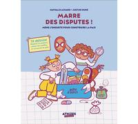 Marre des disputes ! Mène l'enquête pour construire la paix ! - Nathalie Achard - Athizes - broché - Document jeunesse