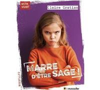 Marre d'être sage ! Claire Gratias (Auteur)