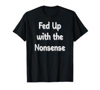 Marre du Non-Sens T-Shirt Graphique avec Valeur