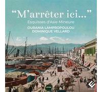 M'arrêter ici… (Esquisses d'Asie Mineure)