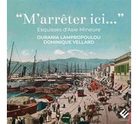 M'arrêter ici… (Esquisses d'Asie Mineure) CD