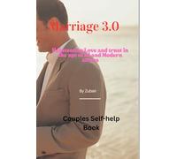 Marriage 3.0: Reinventing Love and trust in the age of Ai and Modern Stress