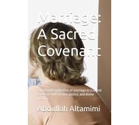 Marriage: A Sacred Covenant: A profound exploration of marriage as a sacred covenant built on love, justice, and divine wisdom.