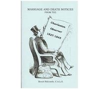 Marriage And Death Notices From The Charleston Observer, 1827-1845