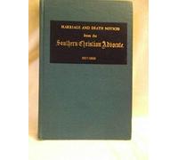 Marriage And Death Notices From The Southern Christian Advocate, 1837-1860. (Vol. #1)