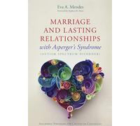 Marriage and Lasting Relationships with Asperger's Syndrome (Autism Spectrum Disorder)