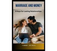 Marriage And Money: 9 Tips For Lasting Relationships