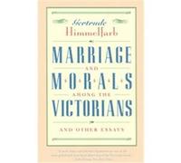 Marriage and Morals Among the Victorians Gertrude Himmelfarb (Auteur)