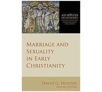Marriage And Sexuality In Early Christianity