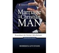 Marriage and the Christian Man: Responding to the Christian Call to Husbands