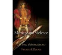 Marriage and Violence Frances E. Dolan (Auteur)