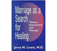 Marriage As a Search for Healing Jerry M. Lewis (Auteur)