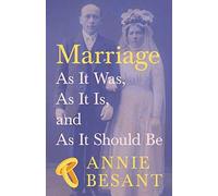 Marriage - As It Was, As It Is, And As It Should Be