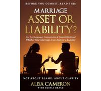 MARRIAGE: Asset or Liability?: How Love Languages, Communication, and True Compatibility Shape the Marriage You Deserve