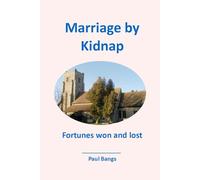 Marriage by Kidnap: Fortunes won and lost