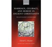 Marriage Celibacy and Heresy in Ancient Christianity by Hunter David G. CottrillRolfes Professor of Catholic Studies at the University of Kentucky Lexingt David G. Hunter (Auteur)