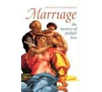 Marriage: The Mystery of Faithful Love