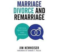 Marriage Divorce And Remarriage by Jim Newheiser Jim Newheiser (Auteur)