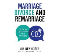 Marriage Divorce And Remarriage by Jim Newheiser Jim Newheiser (Auteur)