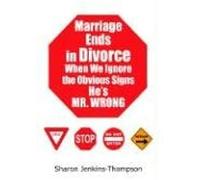 Marriage Ends In Divorce When We Ignore The Obvious Signs He's Mr. Wrong