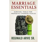 Marriage Essentials: Survival Tools for Premarital & Married Couples