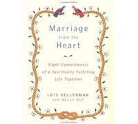 Marriage from the Heart : Eight Commitments of a Spiritually Fulfilling Life Together by Lois Kellerman (2002-04-29)