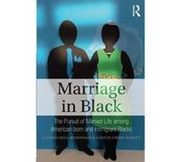 Marriage in Black: The Pursuit of Married Life among American-born and Immigrant Blacks - [Version Originale] Inconnu (Auteur)