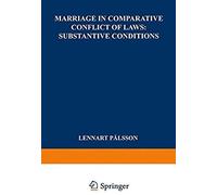 Marriage In Comparative Conflict Of Laws: Substantive Conditions