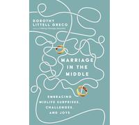 Marriage in the Middle: Embracing Midlife Surprises, Challenges, and Joys