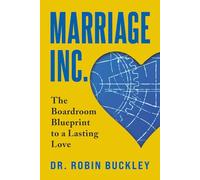 Marriage Inc: The Boardroom Blueprint to a Lasting Love