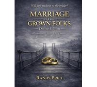 Marriage Is for Grown Folks- Dating Edition