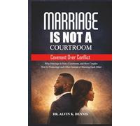 Marriage Is Not A Courtroom: Covenant Over Conflict