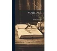 Marriage: Its Ethic And Religion