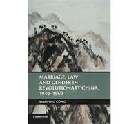 Marriage, Law and Gender in Revolutionary China, 1940e1960 (Cambridge Studies in the History of the People's Republic of China) - [Version Originale] Inconnu (Auteur)