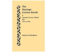 Marriage License Bonds Of Lancaster County, Virginia, From 1701 To 1848