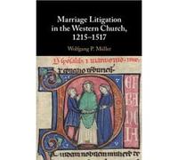 Marriage Litigation in the Western Church 12151517 by Muller & Wolfgang P. Fordham University & New York Muller Wolfgang P. Fordham University New York (Auteur)