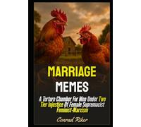 Marriage Memes: A Torture Chamber For Men Under Two Tier Injustice Of Female Supremacist Feminist-Marxism