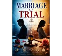 Marriage on Trial: A Second-Chance Romance of Love, Betrayal, Secrets, and a Marriage Worth Fighting For